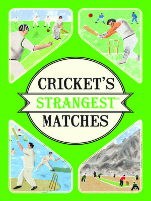 cover image of Cricket's Strangest Matches